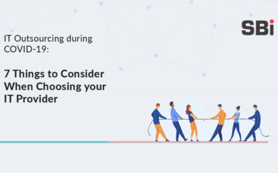 IT Outsourcing during COVID-19: 7 Things to consider when choosing your IT Provider Company