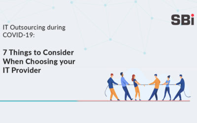 IT Outsourcing during COVID-19: 7 Things to consider when choosing your IT Provider Company